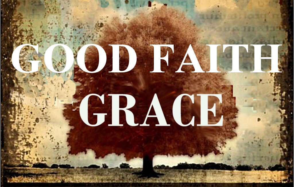 Grace and Good Faith